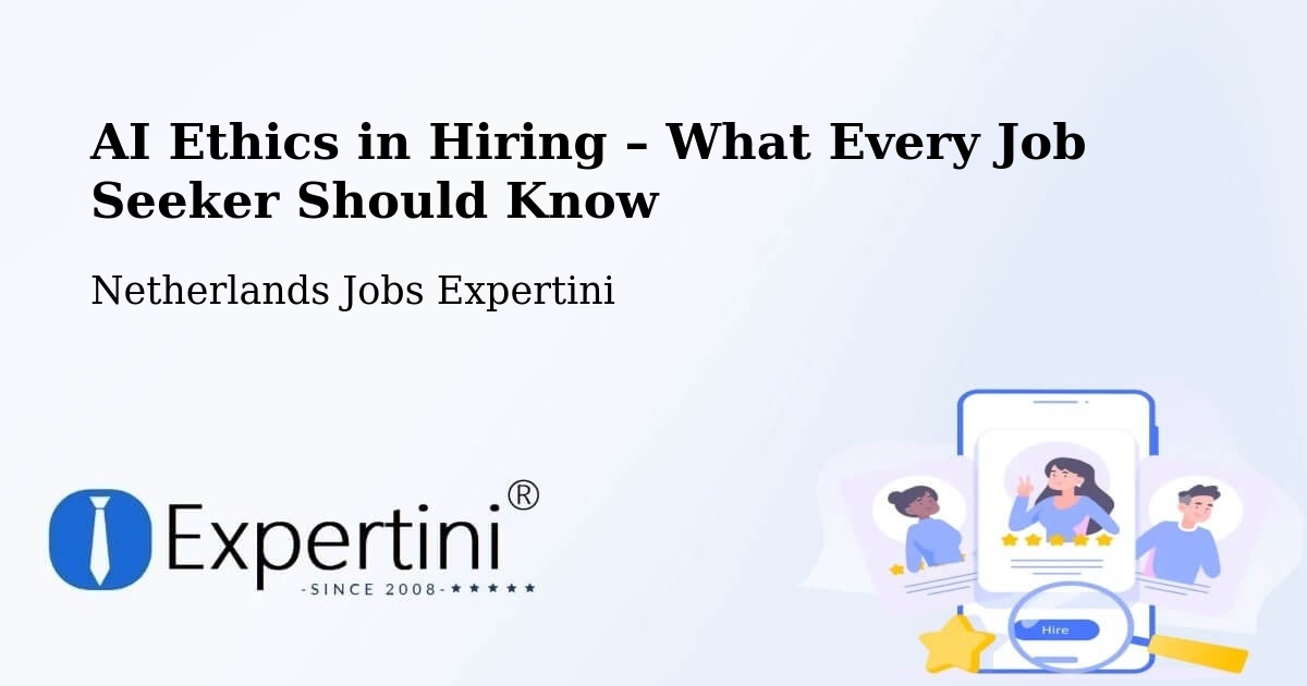AI Ethics in Recruitment & Hiring – Leusden - Leusden, Netherlands Jobs Expertini