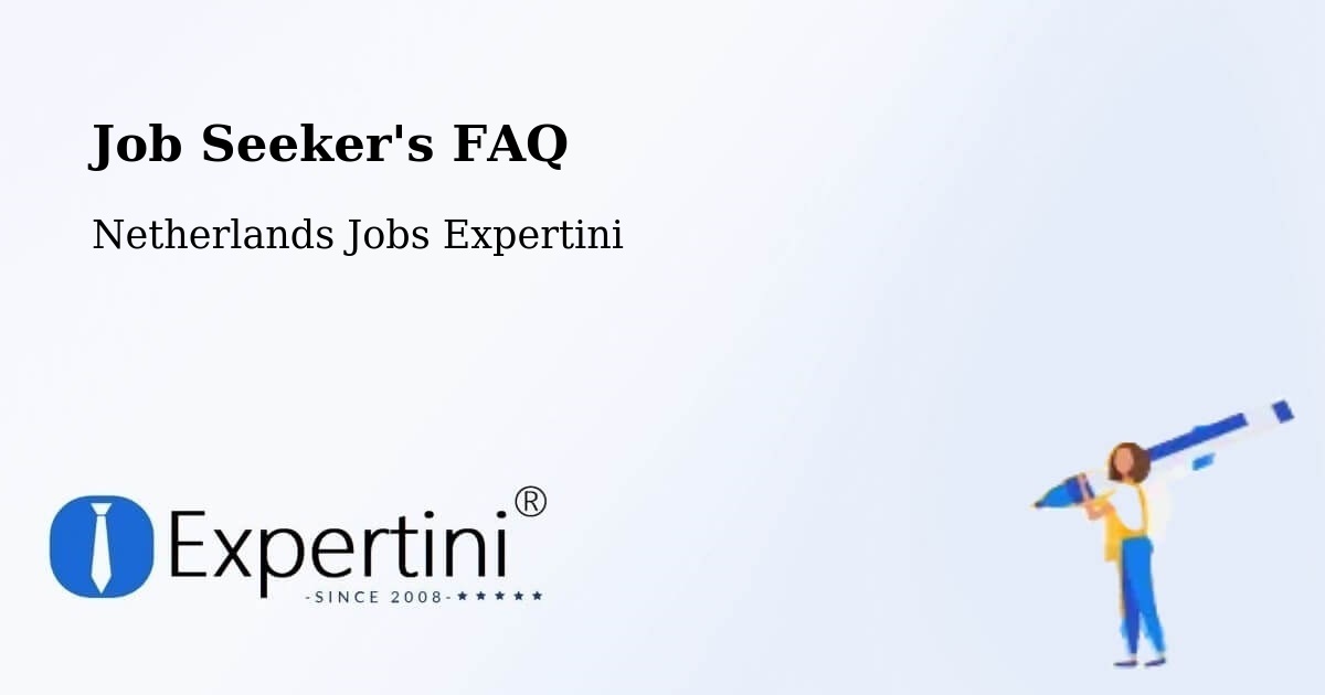 Job Seeker FAQ – Leusden - Netherlands Jobs Expertini